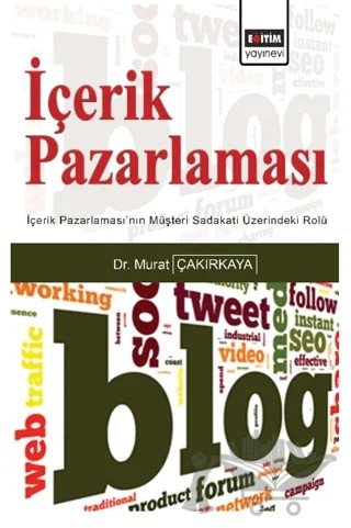 İçerik Pazarlaması – Murat Çakırkaya – Eğitim Yayınevi - Bilimsel Eserler kitap kapağı