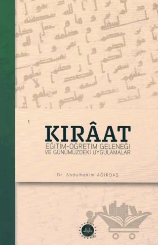 Kıraat: Eğitim - Öğretim Geleneği ve Günümüzdeki Uygulamalar – Abdulhekim Ağırbaş – Diyanet İşleri Başkanlığı kitap kapağı