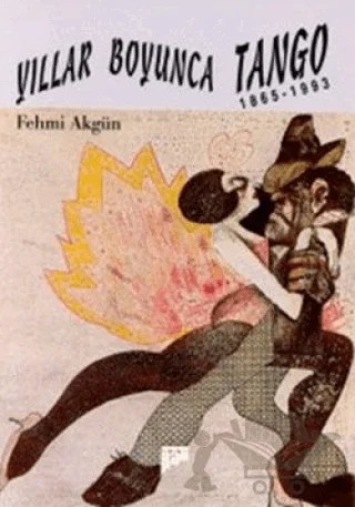 Yıllar Boyunca Tango 1865-1993 – Fehmi Akgün – Pan Yayıncılık kitap kapağı