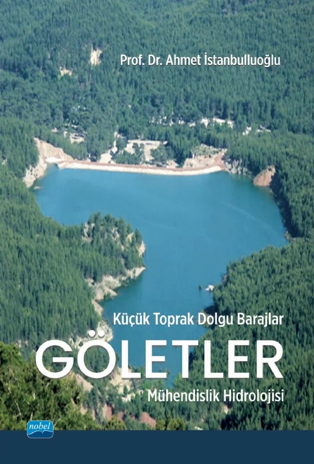 Küçük Toprak Dolgu Barajlar GÖLETLER - Mühendislik Hidrolojisi – Ahmet İstanbulluoğlu – Nobel Akademik Yayıncılık kitap kapağı