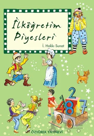 İlköğretim Piyesleri – İ. Hakkı Sunat – Özyürek Yayınları kitap kapağı