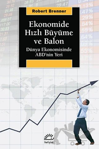 Ekonomide Hızlı Büyüme ve Balon – Robert Brenner – İletişim Yayınevi kitap kapağı