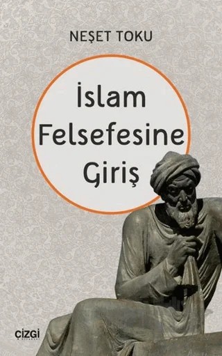 İslam Felsefesine Giriş – Neşet Toku – Çizgi Kitabevi Yayınları kitap kapağı