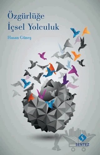 Özgürlüğe İçsel Yolculuk – Hasan Güneş – Sentez Yayınları kitap kapağı