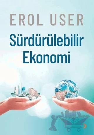 Sürdürülebilir Ekonomi – Erol User – Cinius Yayınları kitap kapağı