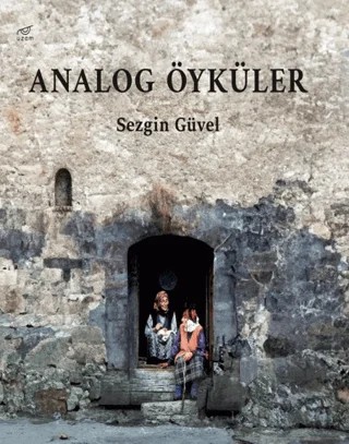 Analog Öyküler – Sezgin Güvel – Uzam Yayınları kitap kapağı
