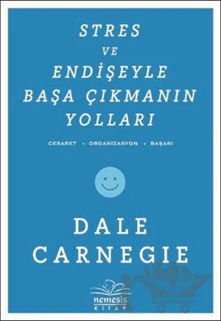 Stres ve Endişeyle Başa Çıkmanın Yolları – Dale Carnegie – Nemesis Kitap kitap kapağı