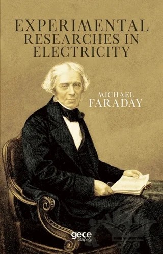 Experimental Researches In Electricity – Michael Faraday – Gece Kitaplığı kitap kapağı