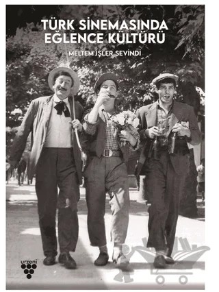 Türk Sinemasında Eğlence Kültürü – Meltem İşler Sevindi – Urzeni Yayıncılık kitap kapağı