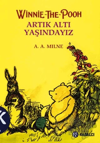 Winnie The Pooh Artık Altı Yaşındayız – A. A. Milne – Kabalcı Yayınevi kitap kapağı