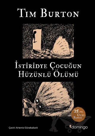 İstiridye Çocuğun Hüzünlü Ölümü ve Diğer Öyküler: 25. Yıl Özel Basım – Tim Burton – Domingo Yayınevi kitap kapağı