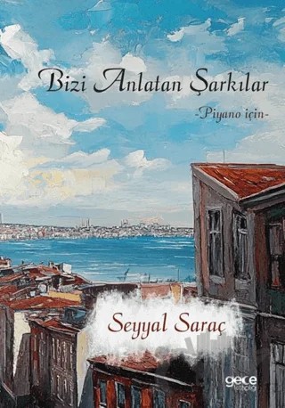 Bizi Anlatan Şarkılar – Seyyal Saraç – Gece Kitaplığı kitap kapağı