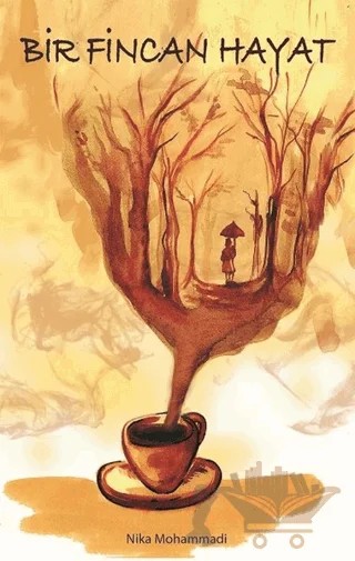 Bir Fincan Hayat – Nika Mohammadi – Cevahir Yayınları kitap kapağı