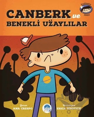 Canberk ve Benekli Uzaylılar – Ana Crespo – Martı Çocuk Yayınları kitap kapağı