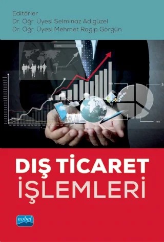 Dış Ticaret İşlemleri – Abdülkadir Barut, Coşkun Koç, Hasan Ayaydın, Hasan Bardakçı, Işılay Talay, Lokman Kantar, Mehmet Ragıp Görgün, Mücahit Çitil, Orkun Bayram, Selminaz Adıgüzel, Sema Bahçeci, Tayfun Ercan – Nobel Akademik Yayıncılık kitap kapağı