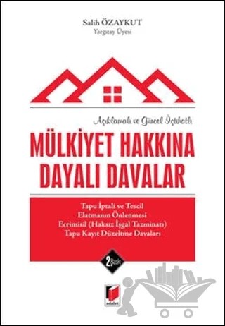Mülkiyet Hakkına Dayalı Davalar – Salih Özaykut – Adalet Yayınevi kitap kapağı