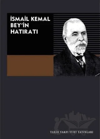 İsmail Kemal Bey’in Hatıratı – Kolektif – Tarih Vakfı Yurt Yayınları kitap kapağı