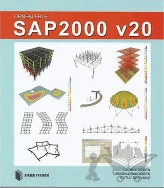 Örneklerle SAP 2000 - V20 – Engin Orakdöğen, Günay Özmen, Kutlu Darılmaz – Birsen Yayınevi kitap kapağı