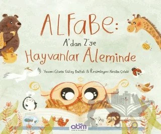 Alfabe- A’dan Z’ye Hayvanlar Aleminde – Gloria Gülay Baltalı – Abm Yayınevi kitap kapağı