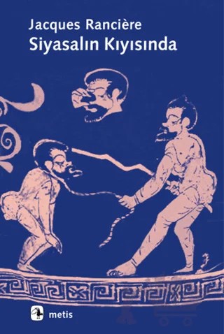 Siyasalın Kıyısında – Jacques Ranciere – Metis Yayınları kitap kapağı