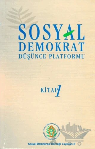 Sosyal Demokrat Düşünce Platformu 1 – Erol Tuncer, Cavit Sıdal, Hanife Yurtseven – Sosyal Demokrasi Derneği kitap kapağı