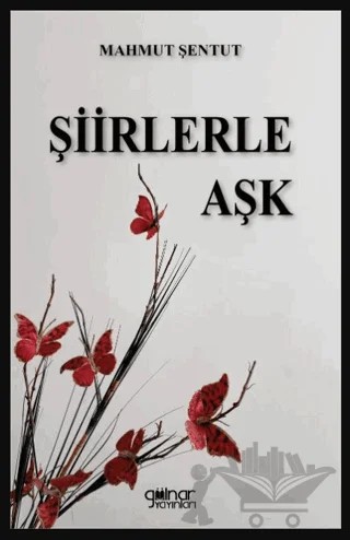 Şiirlerle Aşk – Mahmut Şentut – Gülnar Yayınları kitap kapağı