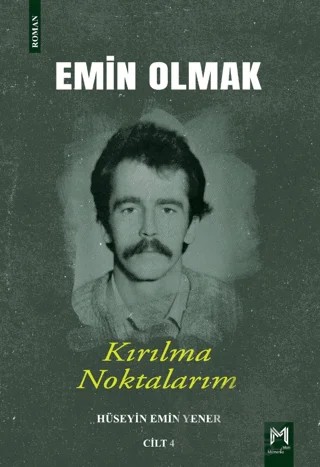 Emin Olmak 4- Kırılma Noktalarım – Hüseyin Emin Yener – Memento Mori kitap kapağı