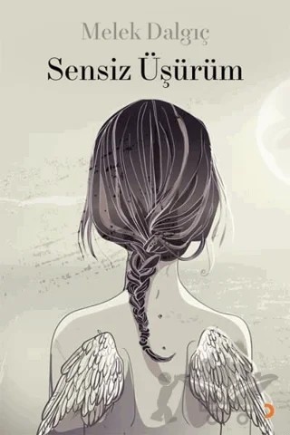 Sensiz Üşürüm – Melek Dalgıç – Cinius Yayınları kitap kapağı
