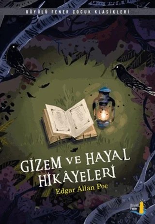 Gizem ve Hayal Hikayeleri – Edgar Allan Poe – Büyülü Fener Yayınları kitap kapağı