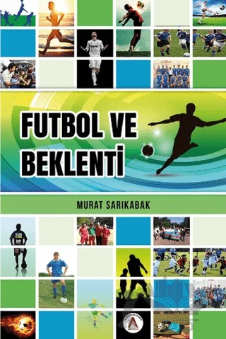 Futbol ve Beklenti – Murat Sarıkabak – Akademisyen Kitabevi kitap kapağı