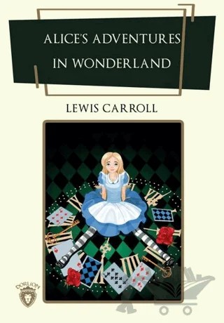 Alice’s Adventures In Wonderland – Lewis Carroll – Dorlion Yayınları kitap kapağı