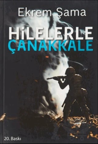 Hilelerle Çanakkale – Ekrem Şama – Gonca Yayınevi kitap kapağı