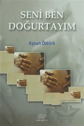 Seni Ben Doğurtayım – Aysun Öztürk – Ürün Yayınları kitap kapağı