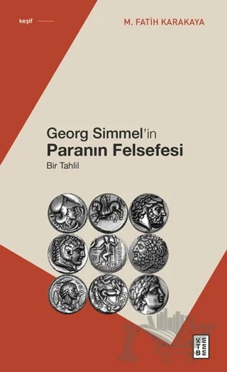 Georg Simmel’in Paranın Felsefesi – M. Fatih Karakaya – Ketebe Yayınları kitap kapağı