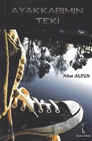 Ayakkabımın Teki – Nihat Altun – İkinci Adam Yayınları kitap kapağı