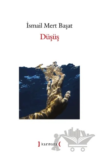 Düşüş – İsmail Mert Başat – Kırmızı Yayınları kitap kapağı