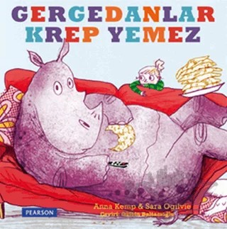 Gergedanlar Krep Yemez – Anna Kemp, Sara Ogilvie – Pearson Çocuk Kitapları kitap kapağı