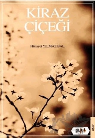 Kiraz Çiçeği – Hürriyet Yılmaz Bal – Tilki Kitap kitap kapağı