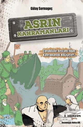 Asrın Kahramanları – Gülay Sormageç – Kayalıpark Çocuk kitap kapağı