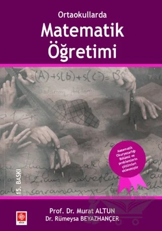 Ortaokullarda Matematik Öğretimi – Murat Altun, Rümeysa Beyazhançer – Ekin Basım Yayın kitap kapağı