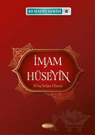İmam Hüseyin (A.S) (40 Hadis Serisi 6) – Musa Aydın – Kevser Yayınları kitap kapağı
