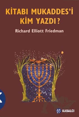 Kitabı Mukaddes’i Kim Yazdı? – Richard Elliott Friedman – Kabalcı Yayınevi kitap kapağı
