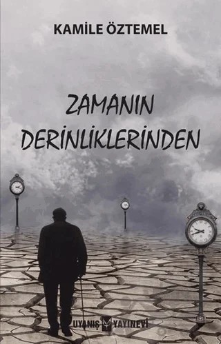 Zamanın Derinliklerinden – Kamile Öztemel – Uyanış Yayınevi kitap kapağı