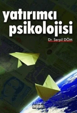 Yatırımcı Psikolojisi – Serpil Döm – Değişim Yayınları kitap kapağı