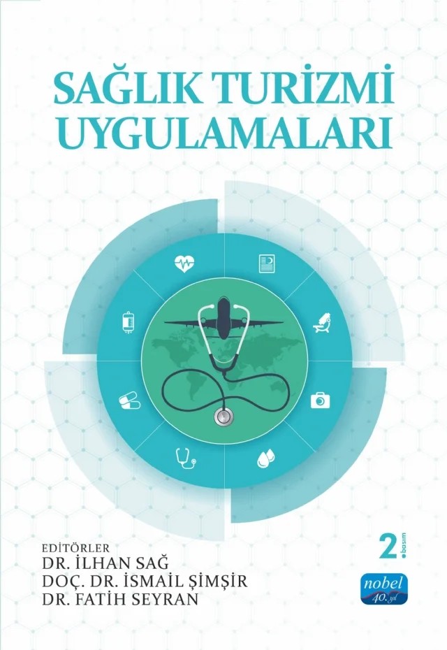 Sağlık Turizmi Uygulamaları – Akın Erdemir, Arzu Türkmen, Asena Tuğba Evren Subaşı, Bayram Demir, Canberk Şen, Ebru Aydın, Elif İşlek, Erhan Dağ, Fatih Seyran, Fatma Bolaç, Feza Şen, Gülnur İlgün, Gülnur Mert, Hakan Oğuz Arı, İlhan Sağ, İshak Suat Övey, Keziban Avcı, Mahmut Kan, Mehmet Gözlü, Nurperihan Tosun, Ümit Erdem, Yaşar – Nobel Akademik Yayıncılık kitap kapağı