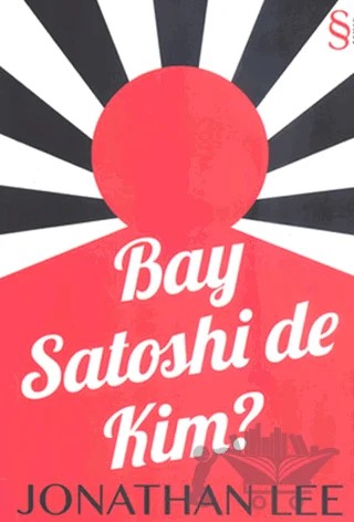 Bay Satoshi de Kim? – Jonathan Lee – Everest Yayınları kitap kapağı