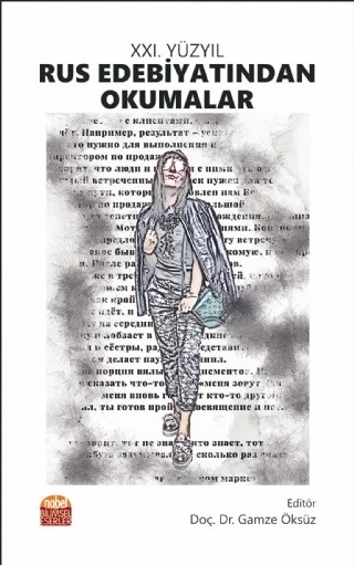 XXI. Yüzyıl Rus Edebiyatından Okumalar – Ceylan Özdemir, Eda H. Tan Metreş, Emine Karabacak Kündem, Esra Elmacıoğlu, Esra Şölentaş, Gülhanım Bihter Yetkin, Güneş Sütcü, İmge Alpay, Mehmet Fırat Aramacı, Mehmet Özberk, Meliha Oskay Gökalp, Nuray Dönmez, Nurgül Özdemir, Onur Aydın, Orçun Alpay, Rabiye Özberk, Sevgi Ilıca, Svetlana Stomatova – Nobel Bilimsel Eserler kitap kapağı