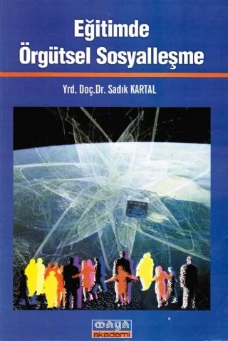 Eğitimde Örgütsel Sosyalleşme – Sadık Kartal – Maya Akademi Yayınları kitap kapağı