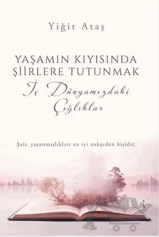 Yaşamın Kıyısında Şiirlere Tutunmak – Yiğit Ataş – İkinci Adam Yayınları kitap kapağı