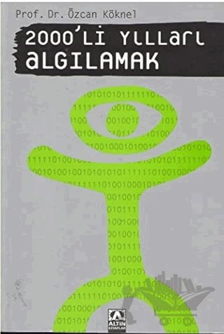 2000’li Yılları Algılamak – Özcan Köknel – Altın Kitaplar kitap kapağı